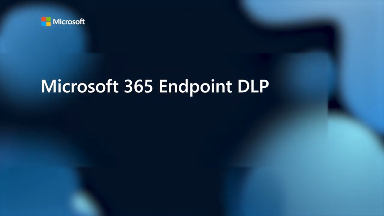 Extending Microsoft DLP Deployment to Endpoints