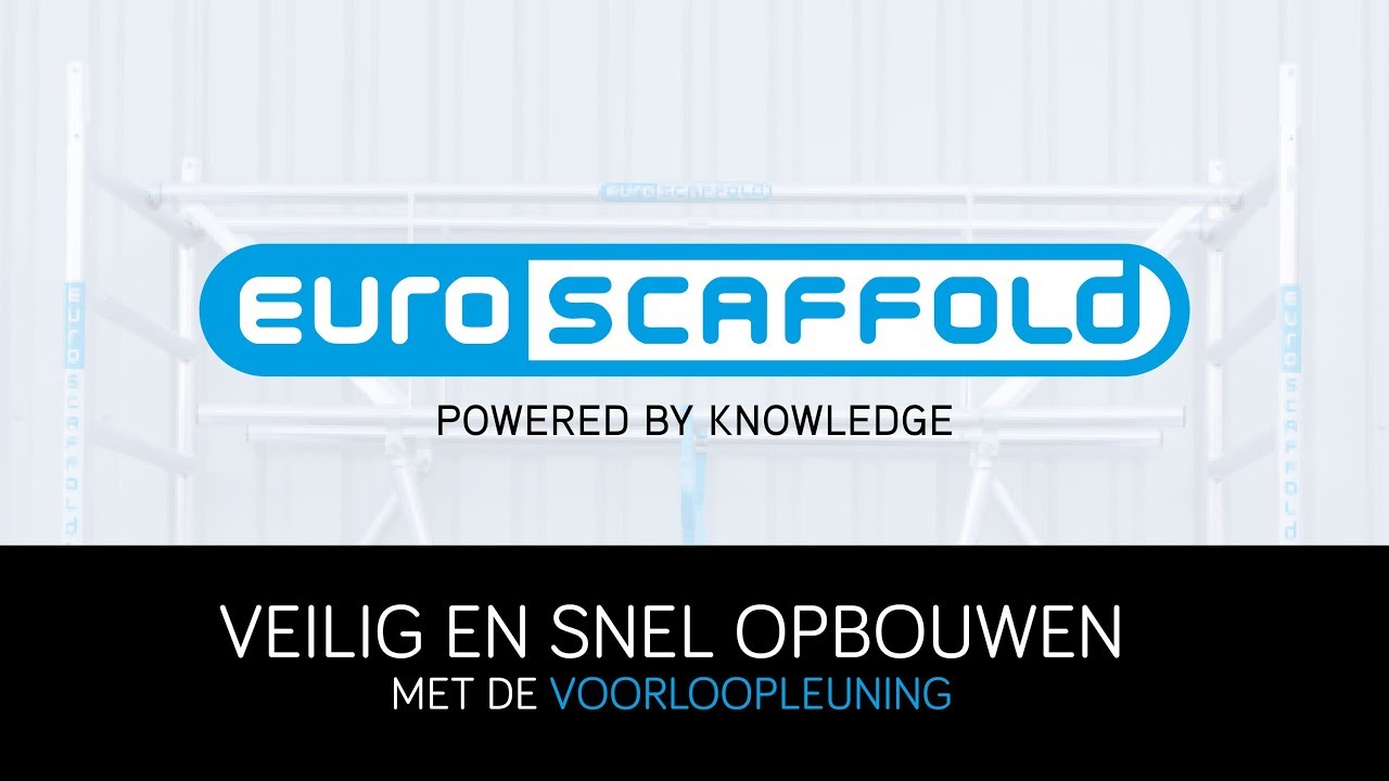 Opbouw instructie video voor het veilig opbouwen van een Euroscaffold steiger met voorloopleuning