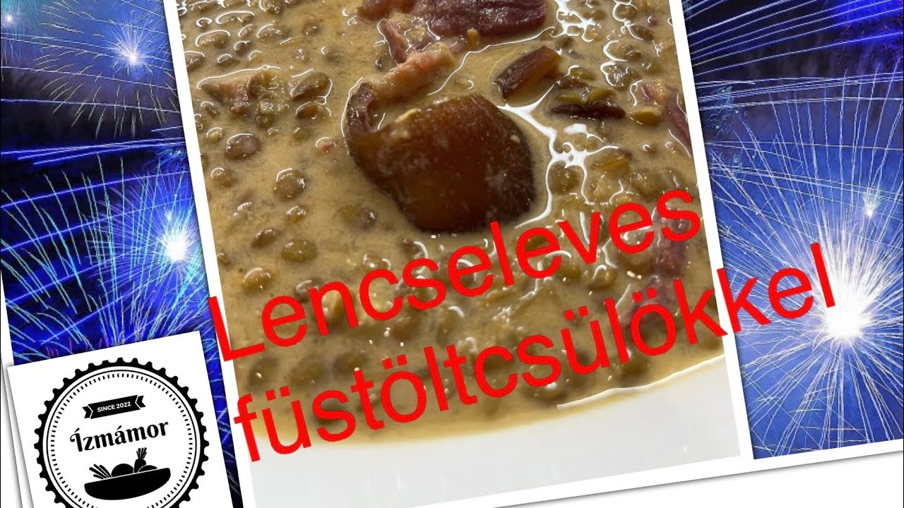Lencseleves füstöltcsülökkel @izmamor