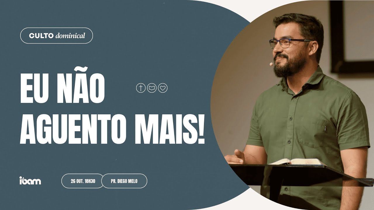 Eu não aguento mais! - Pr. Diego Melo - 26/10/2025 18h30