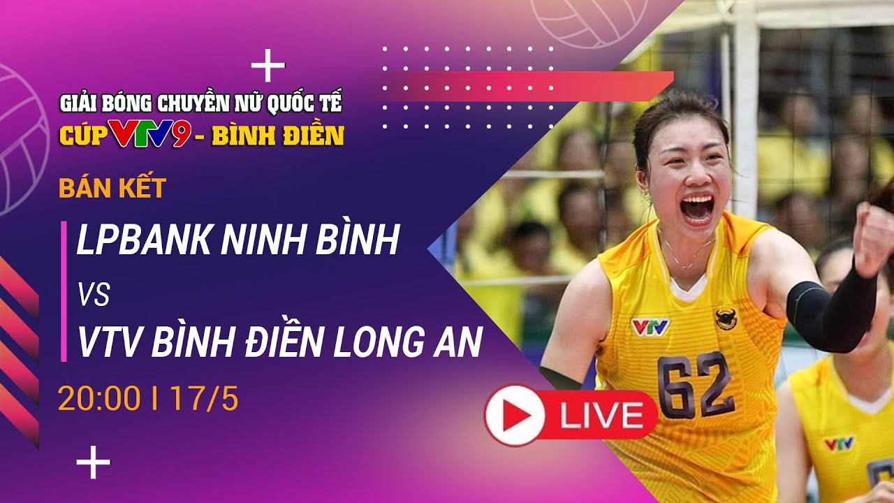 🔴 TRỰC TIẾP | VTV BÌNH ĐIỀN LONG AN - LPBANK NINH BÌNH | Giải bóng chuyền nữ quốc tế VTV9 Bình Điền