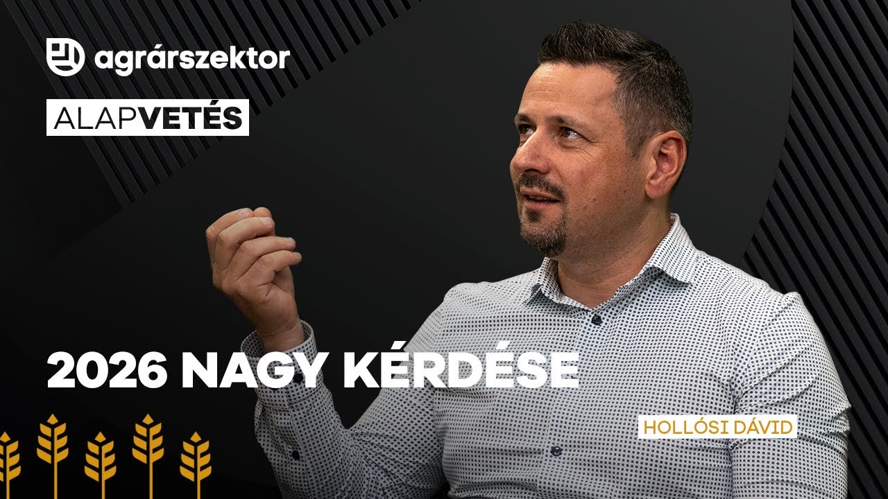 2026 nagy kérdése: melyik magyar gazda tudja túlélni az évet? | Alapvetés
