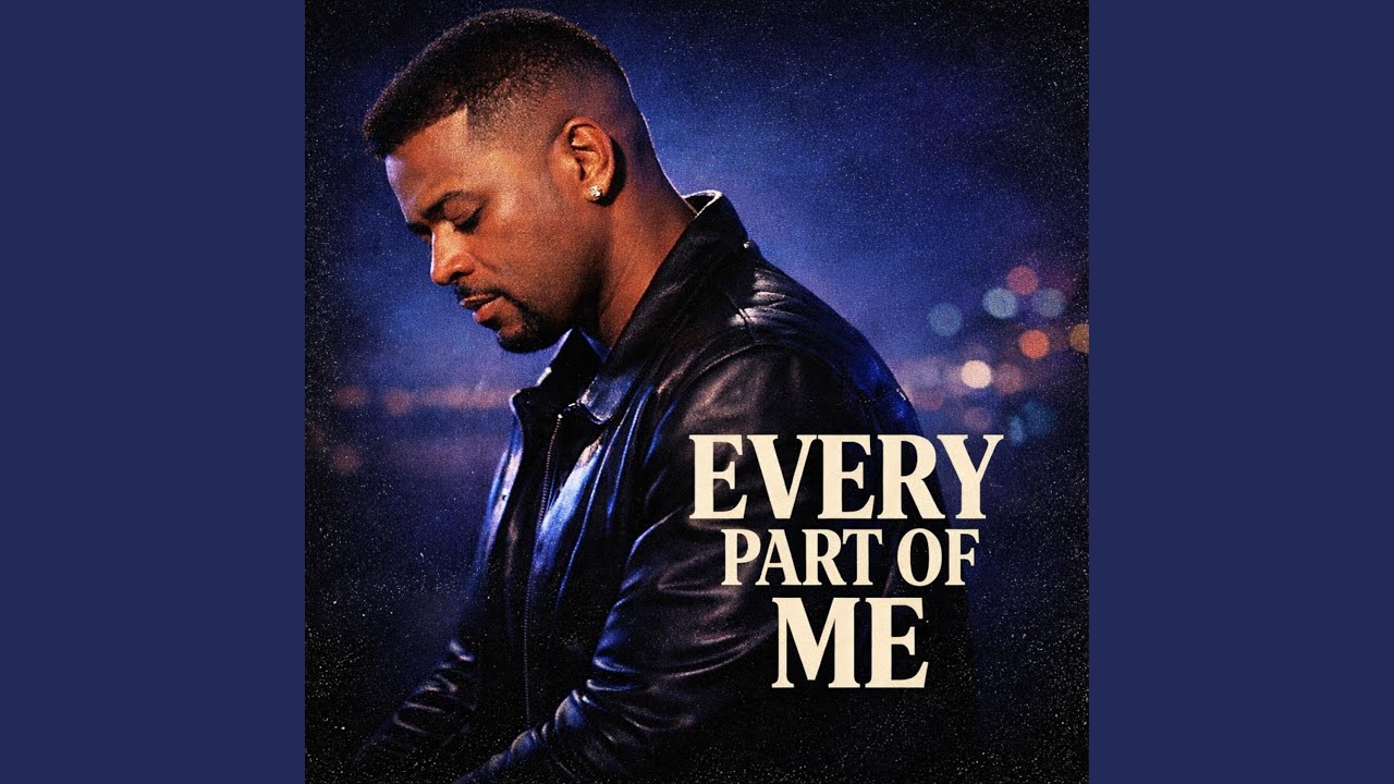 EVERY PART OF ME
