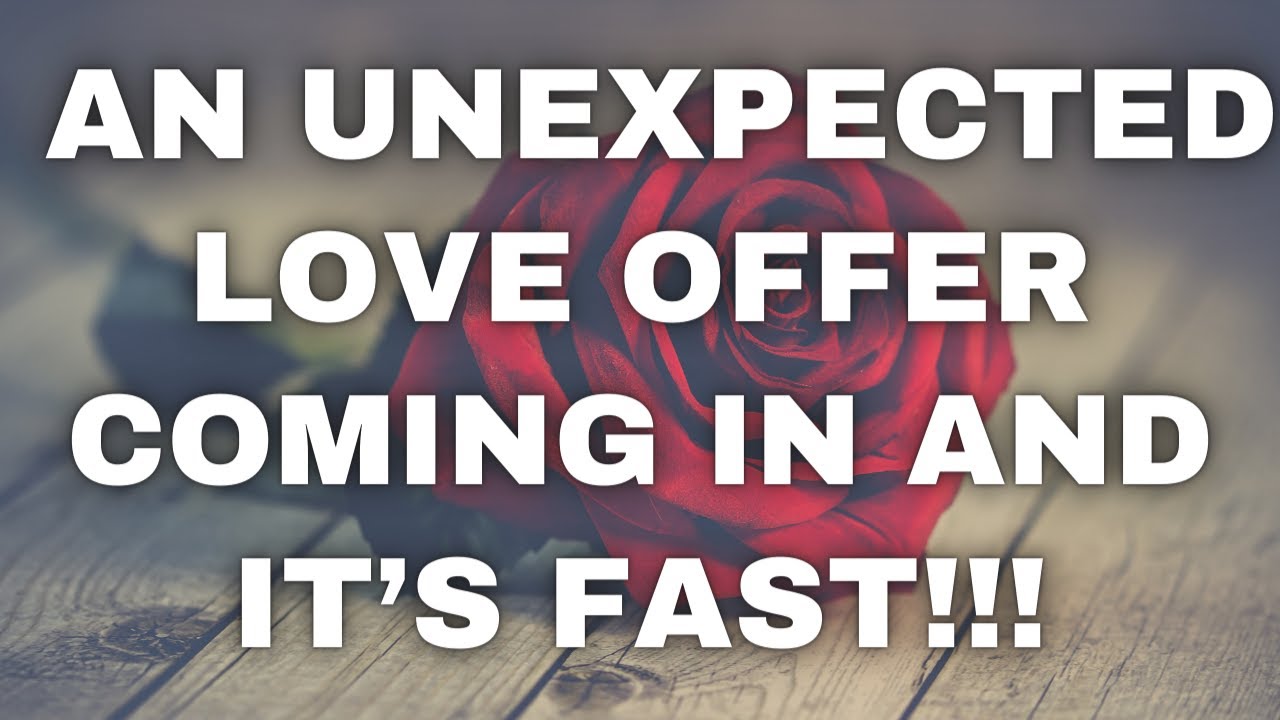 LOVE READING TODAY - AN UNEXPECTED LOVE OFFER COMING IN AND IT'S FAST!! 😱