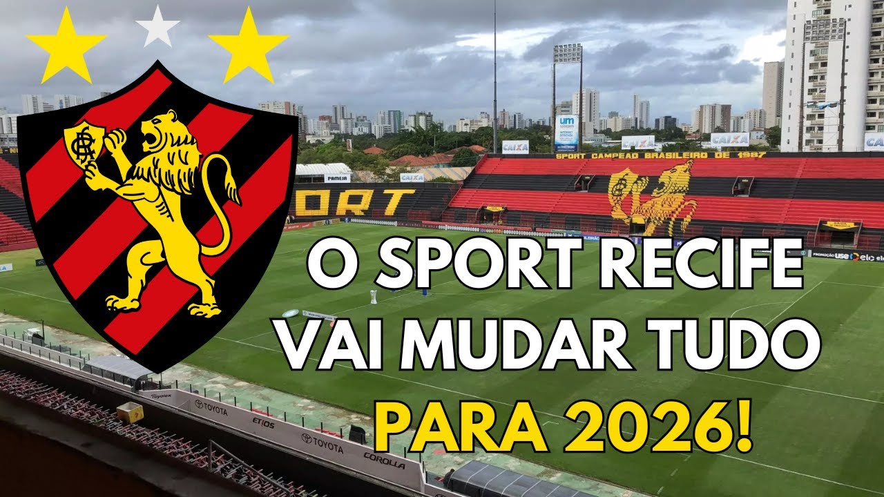 REVOLUÇÃO NA ILHA DO RETIRO: O SPORT RECIFE VAI MUDAR TUDO PARA 2026!