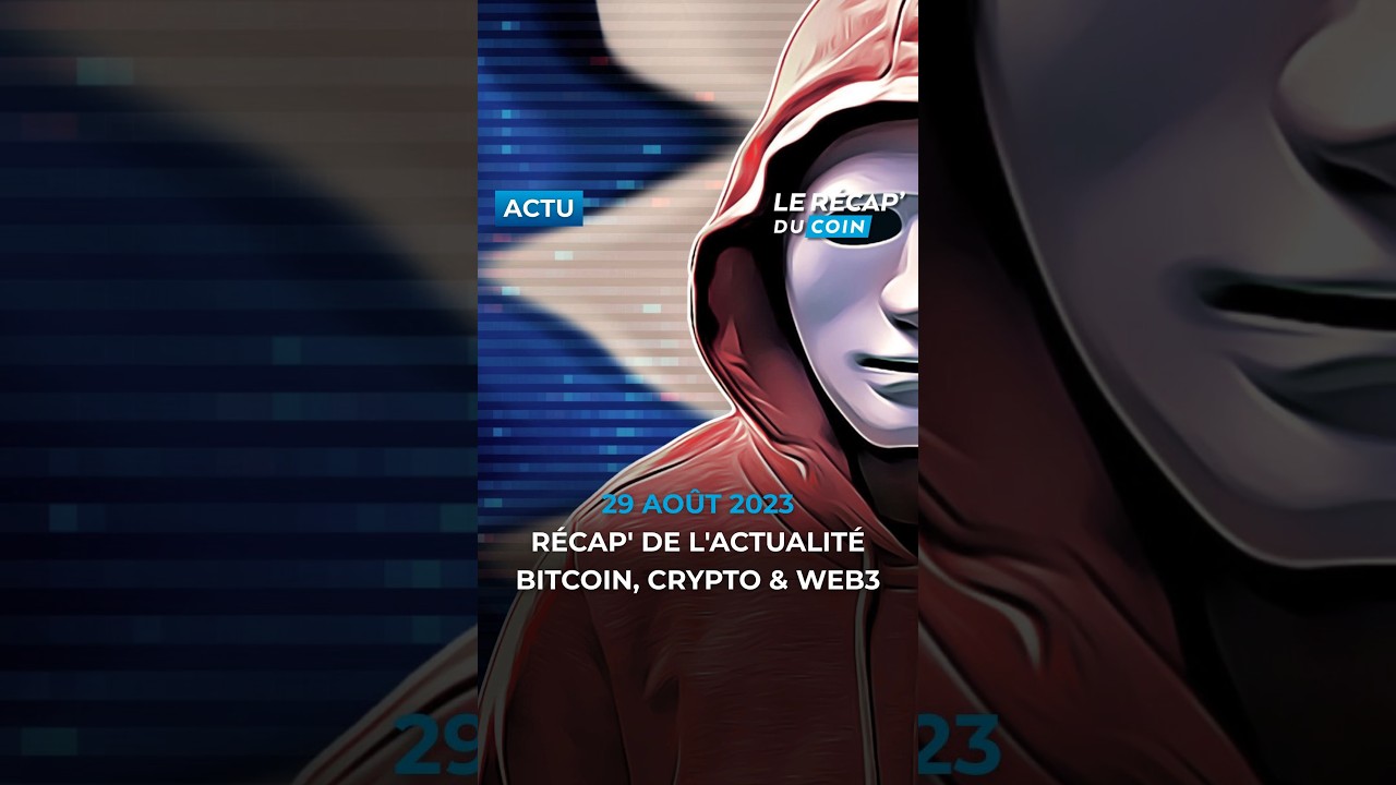 Toute l'actualité Bitcoin et Crypto du 29 août 🗞️ 