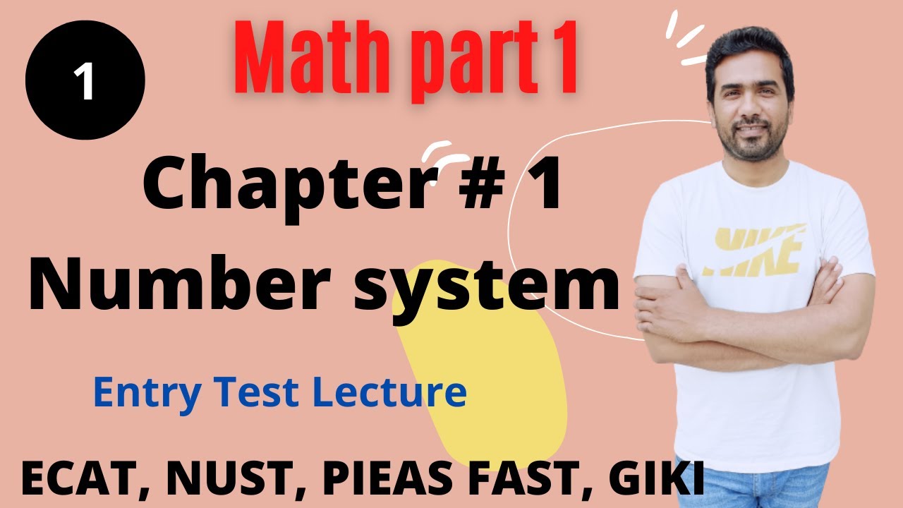 Number system | Math 11 | ECAT | NUST | PIEAS | FAST | GIKI | Qasim Noor | Lecture-1