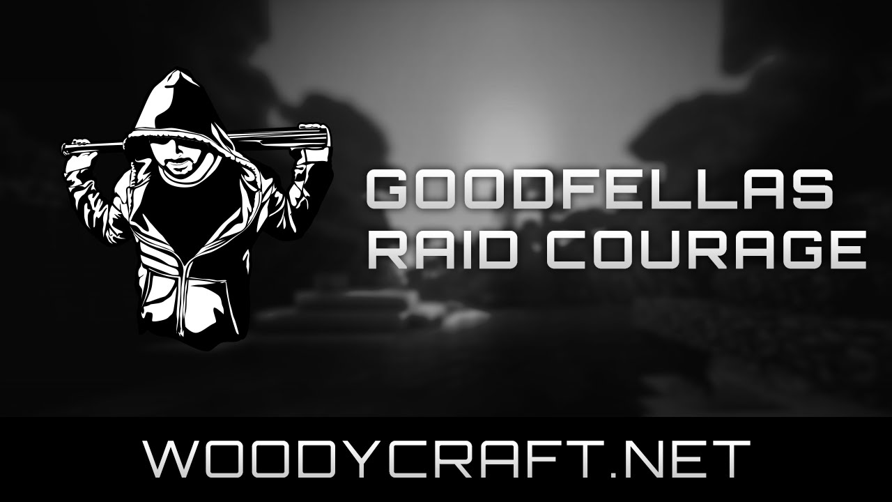 Goodfellas Raid Courage | Woodycraft