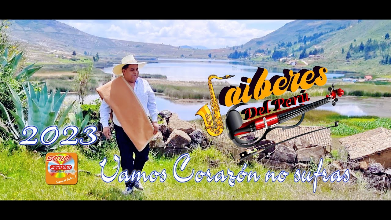 JAIBERS DEL PERU_2023_VAMOS CORAZÓN NO SUFRAS_Official Youtube