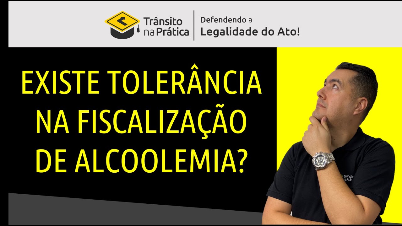 Existe tolerância na fiscalização de Alcoolemia? - Lei Seca - Ademir Santos