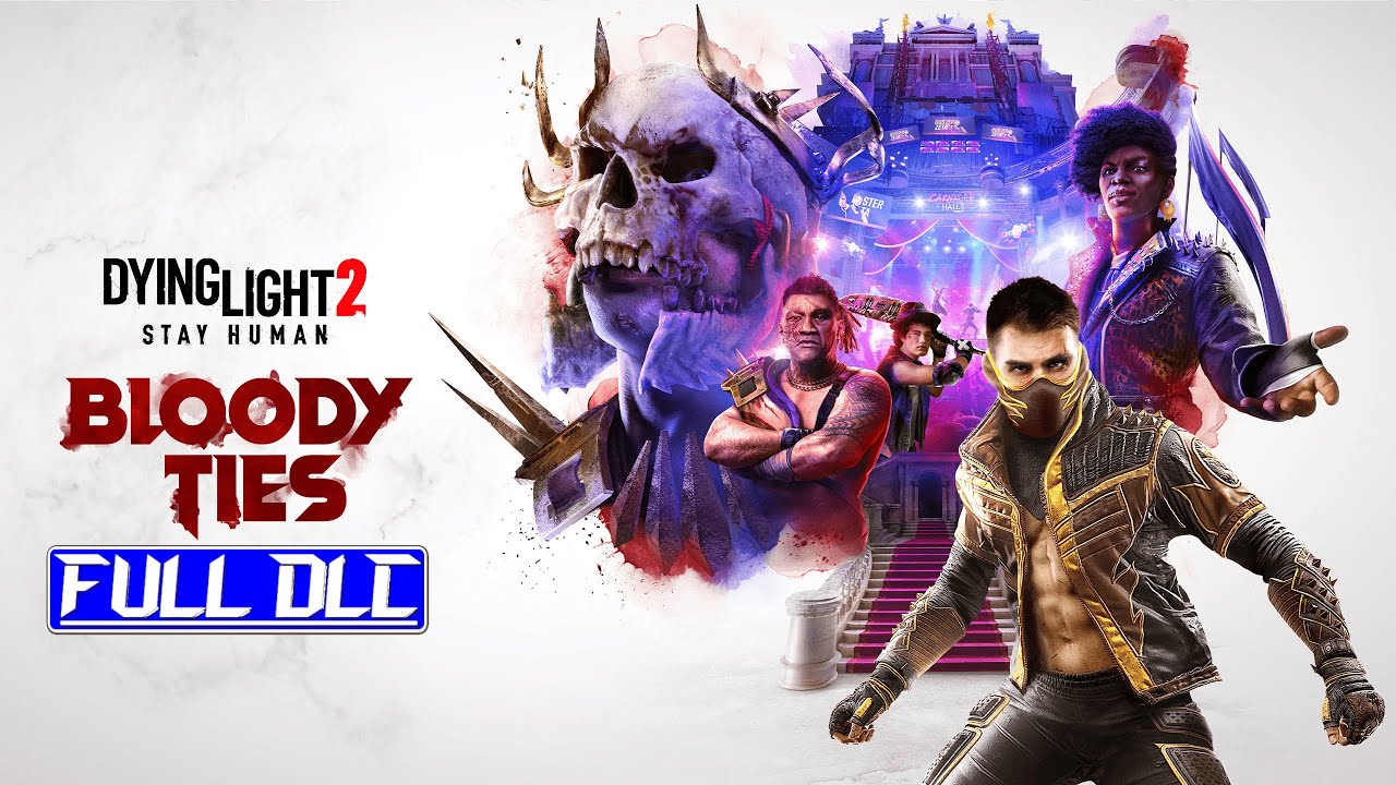 Dying Light 2 Bloody Ties - FULL DLC - Gameplay Walkthrough [2K 60ᶠᵖˢ] No Commentary