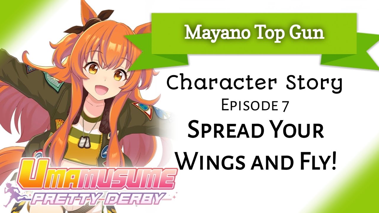 Mayano Top Gun Character Story 7: Spread Your Wings and Fly! (Umamusume: Pretty Derby)