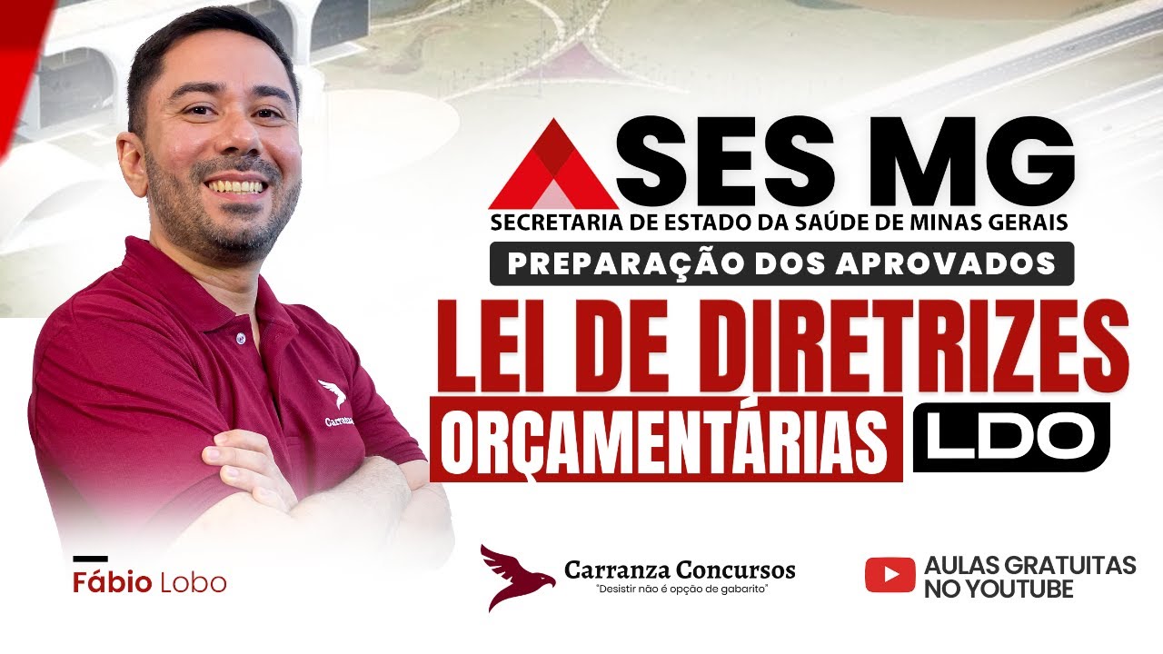 Concurso SES-MG: LDO (Lei de Diretrizes Orçamentárias) para Concursos | Administração Pública