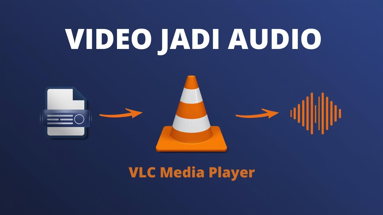 Cara Mengubah Video Jadi Audio Menggunakan Aplikasi VLC Media Player