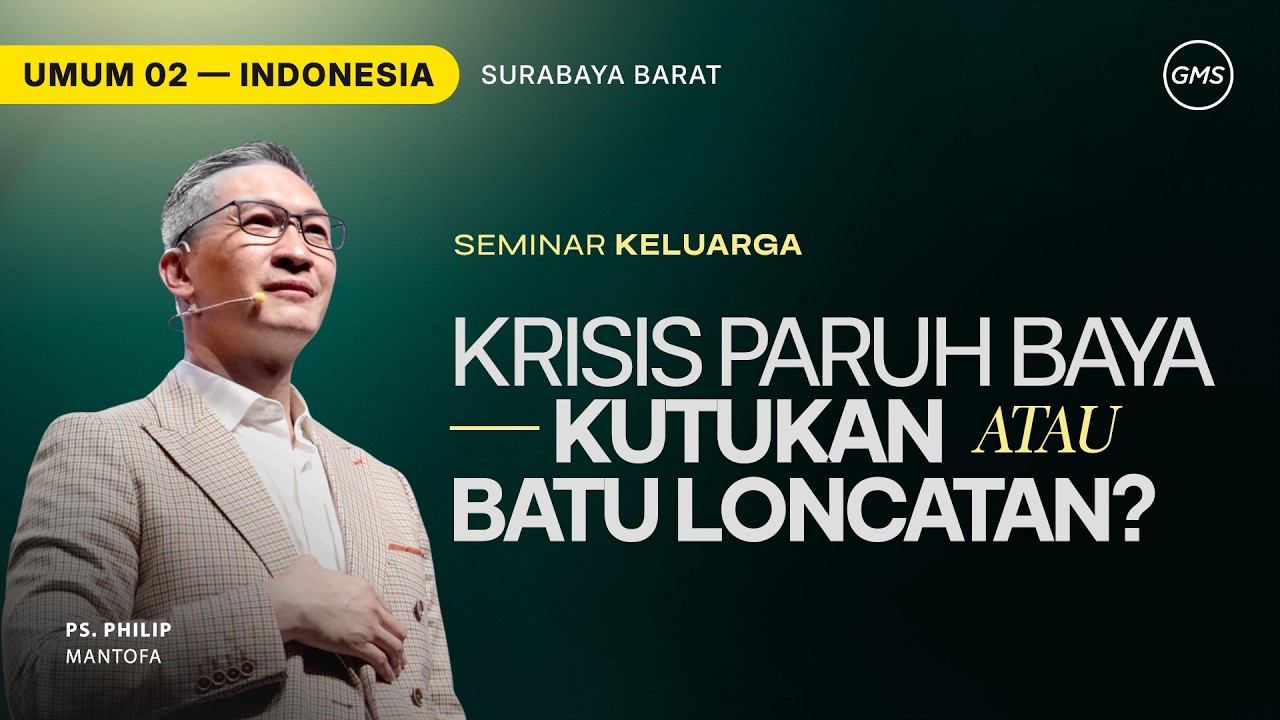 Seminar Keluarga : Krisis Paruh Baya, Kutukan atau Batu Loncatan?  - Ps. Philip Mantofa (GMS Church)