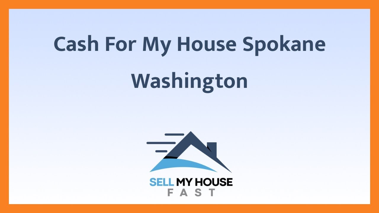 Cash For My House Spokane Washington - (844) 207-0788