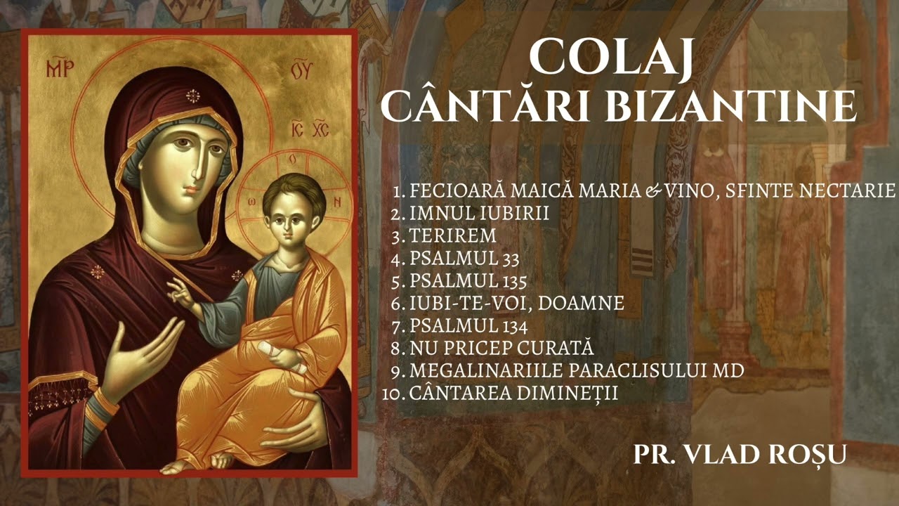 COLAJ CÂNTARI BIZANTINE - Vlad Rosu