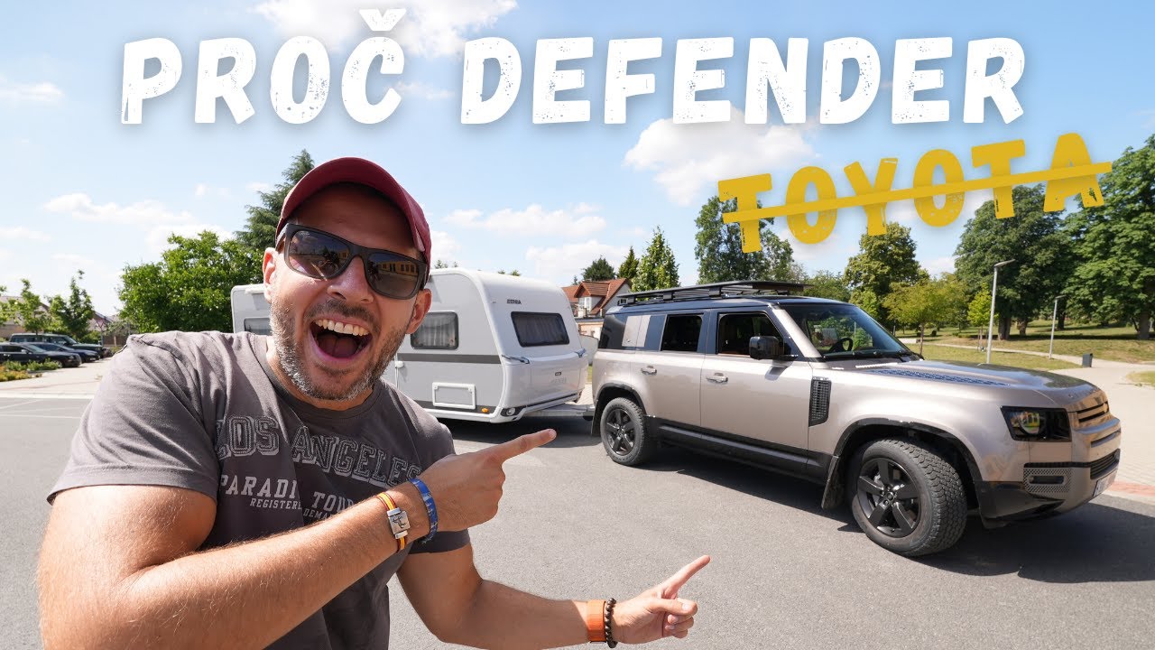 Proč jsme koupili Defendera a ne Toyotu jak všichni radili