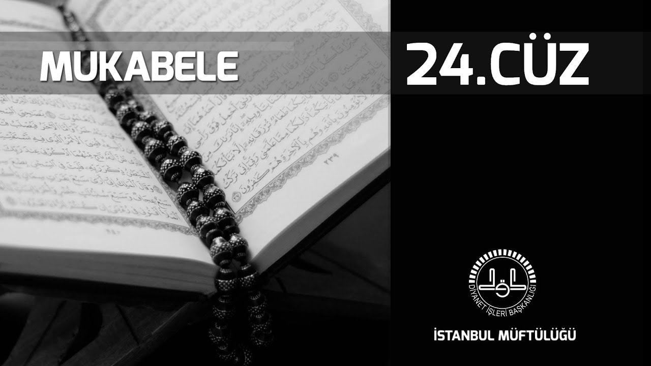 24.Cüz - Kur'an-ı Kerim (Mukâbele) | Okuyan: Naci DEMİRCİ (Marmara Üni. İlahiyat Fak. Arş. Gör.)