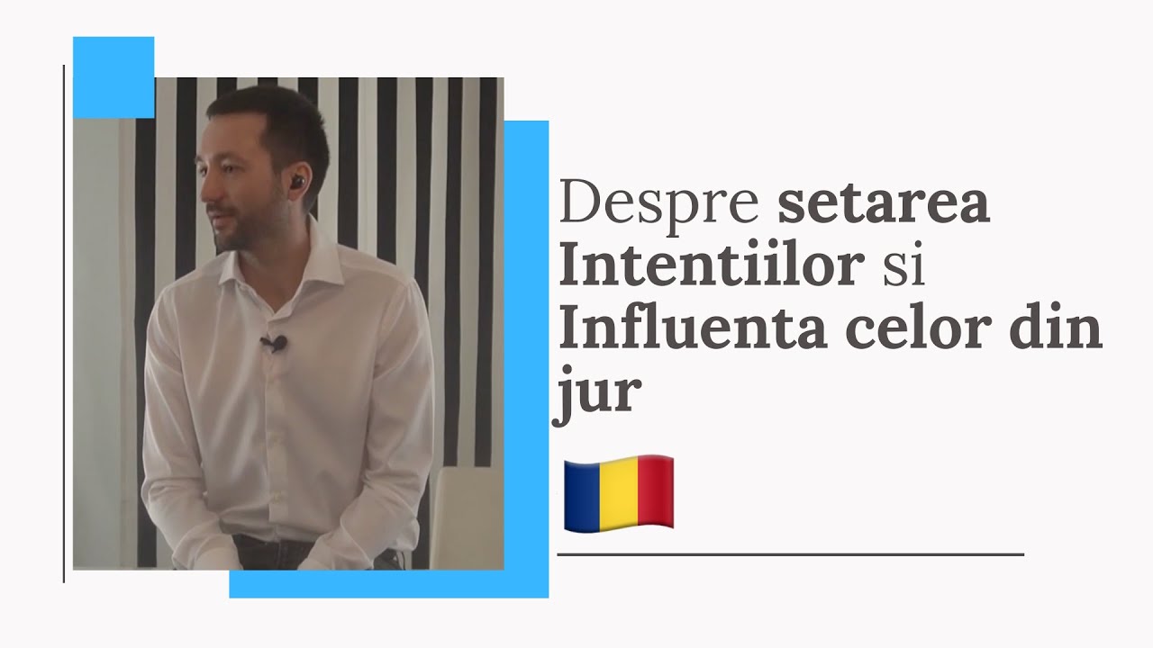 Despre setarea Intentiilor si influenta celor din jur- Razvan Dinca