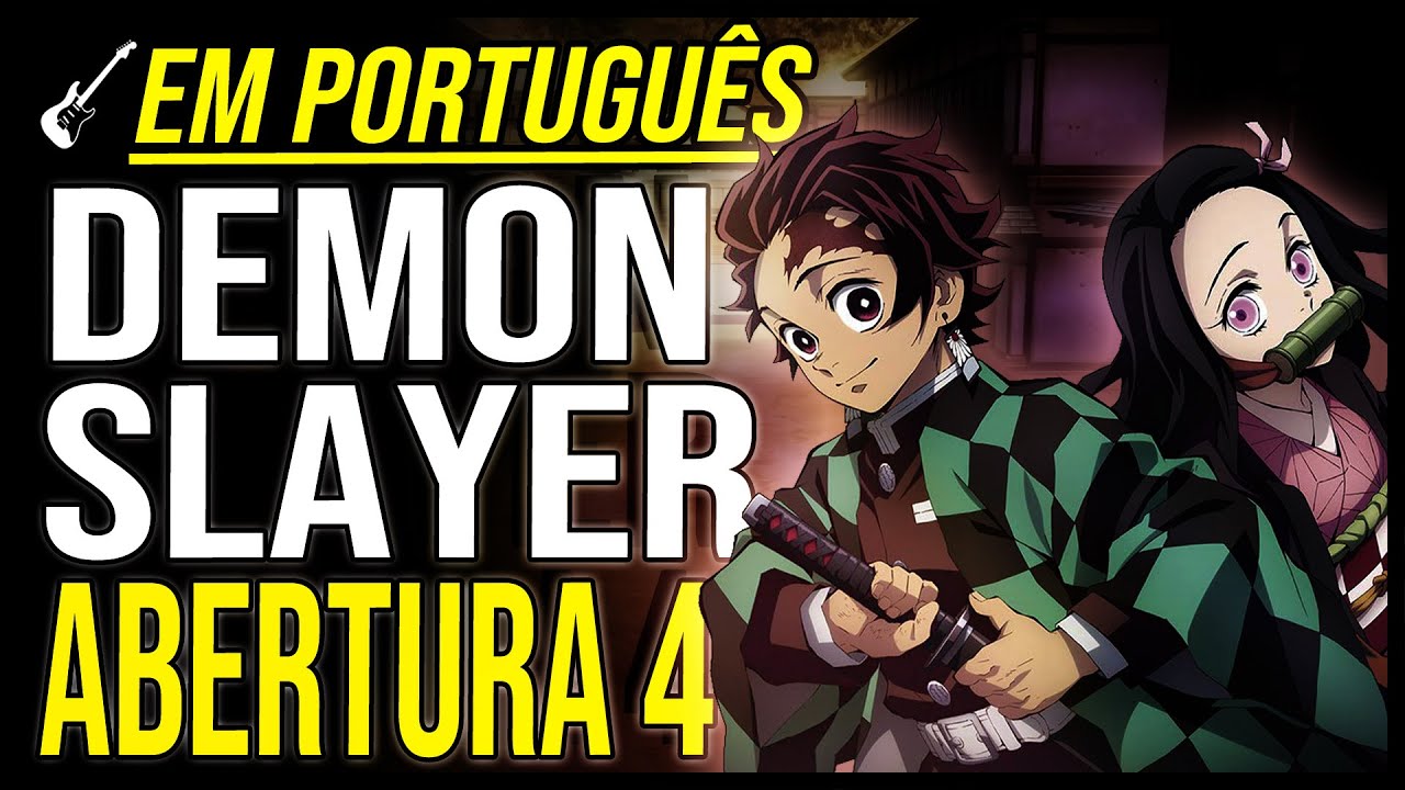 DEMON SLAYER | Abertura 4 em Português | Kizuna no Kiseki | The KIRA Justice
