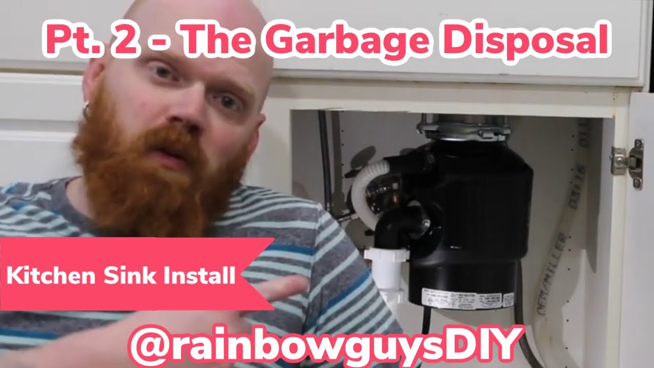 Kitchen Sink Install (Part 2) Install the Garbage Disposal