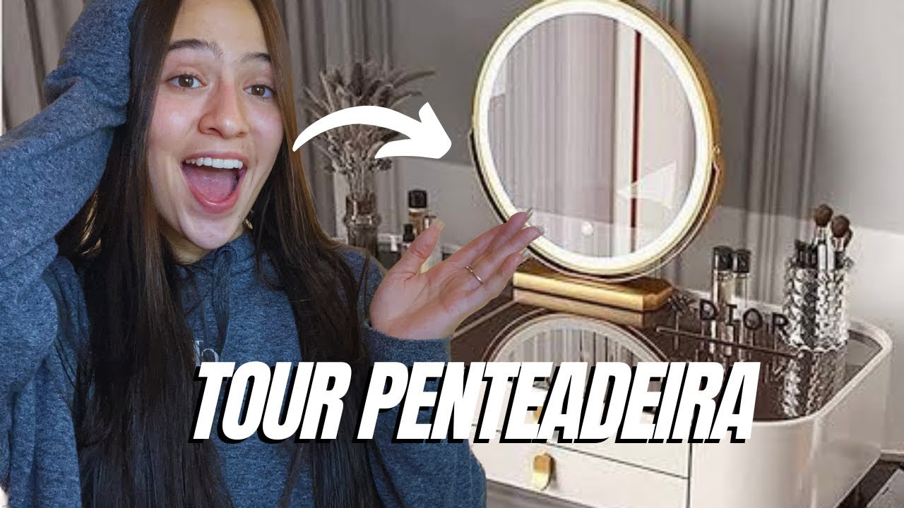 TOUR PELA MINHA PENTEADEIRA | JULIA PIMENTEL