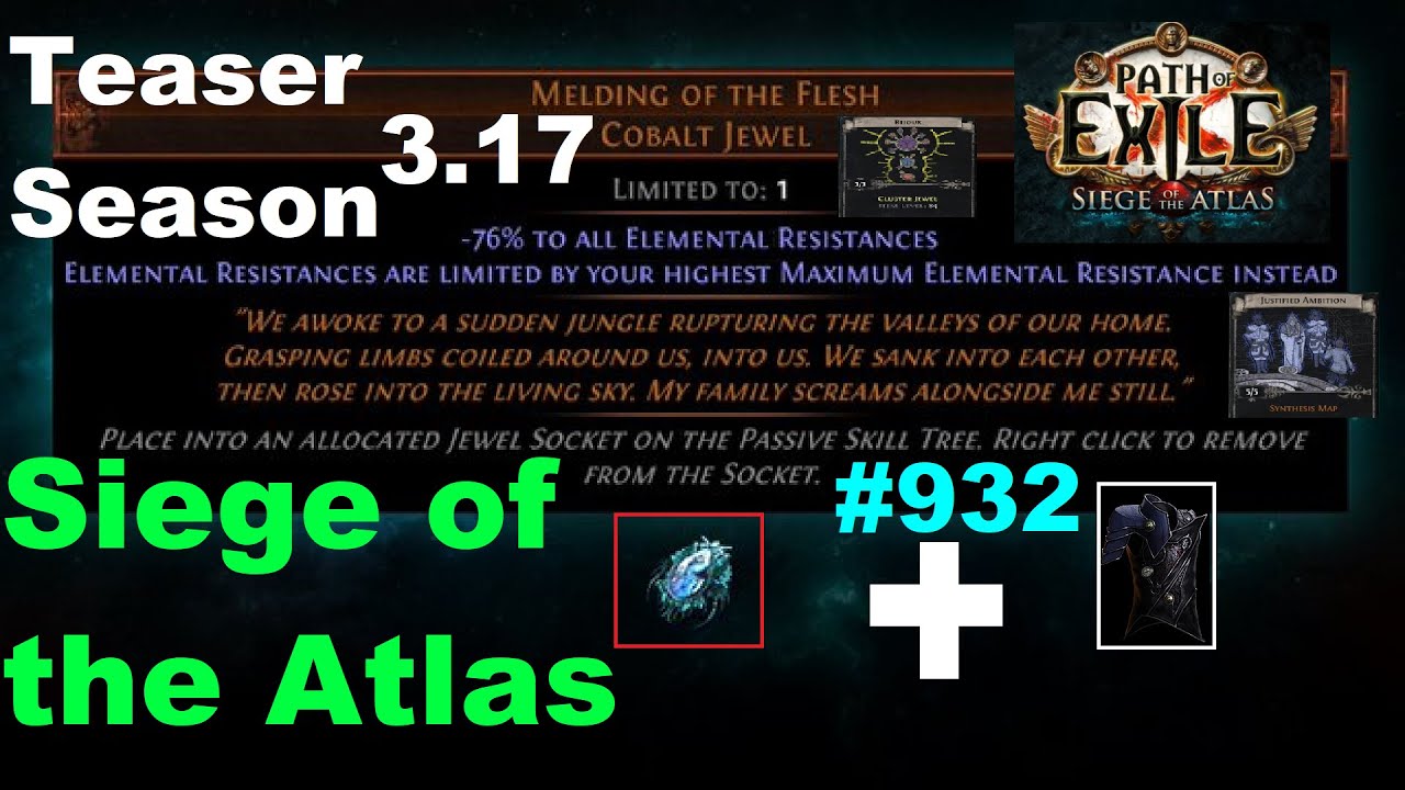 [POE 3.17] Teaser Season Part 1 - SIEGE OF THE ATLAS (Melding of the Flesh, Map Tabs, Bijoux) - 932