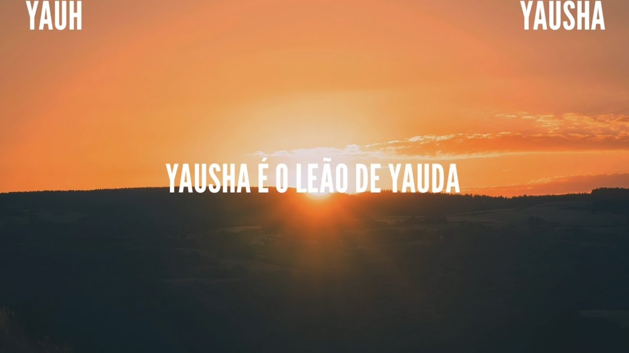 Yausha É O Leão De Yauda (Judá)