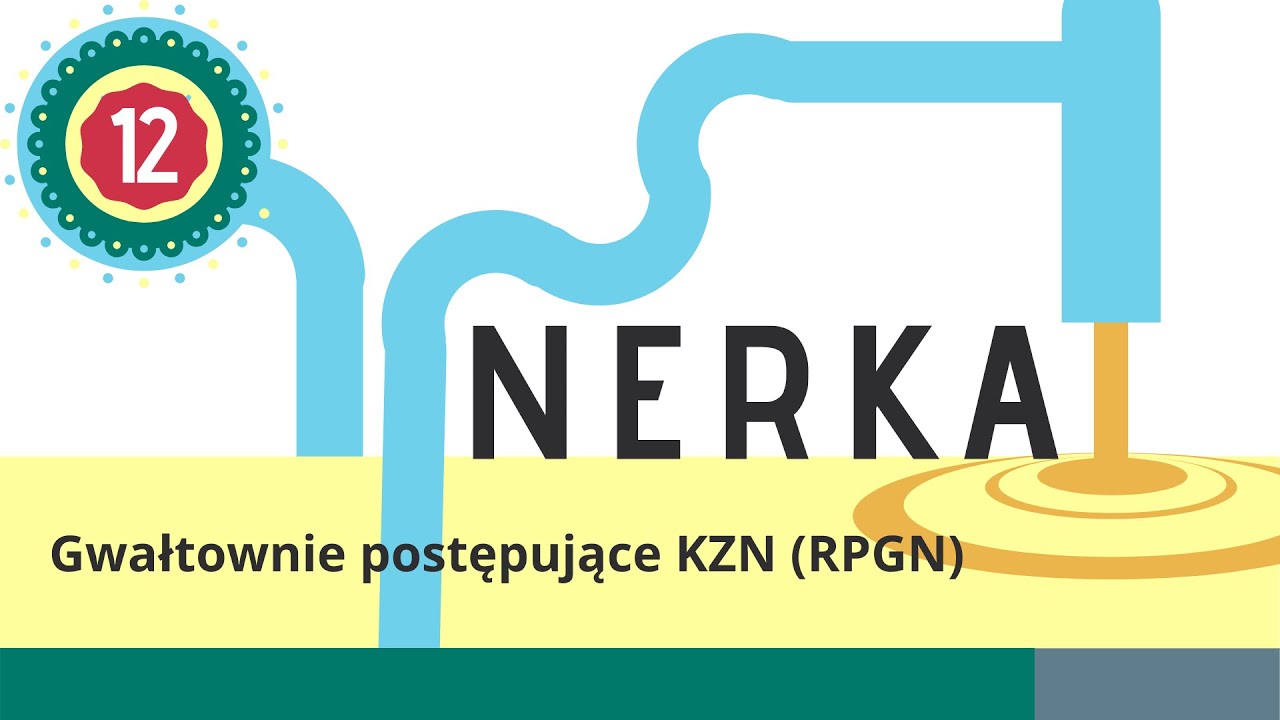 Nerka 12: Gwałtownie postępujące KZN