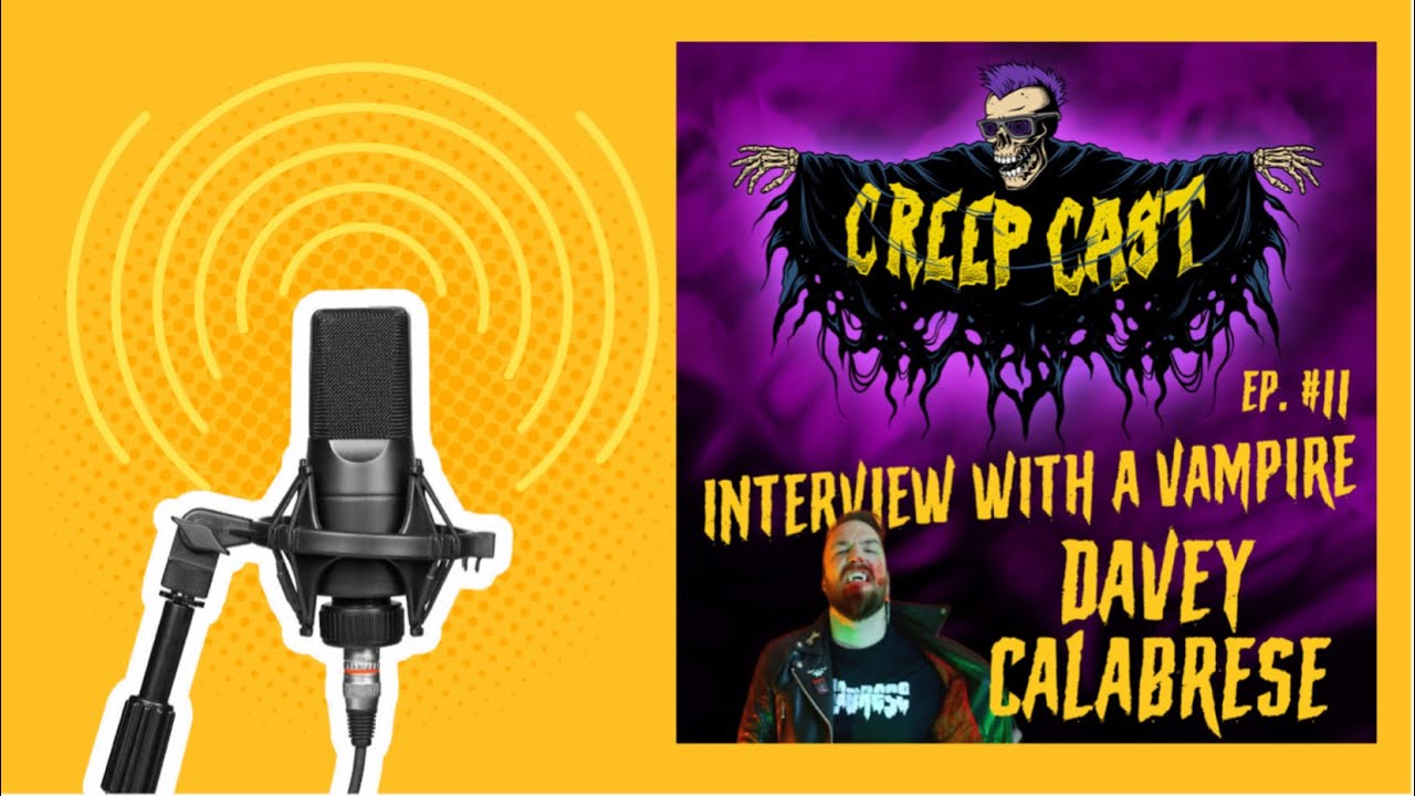 Creep Cast Ep.11 - Davey Calabrese