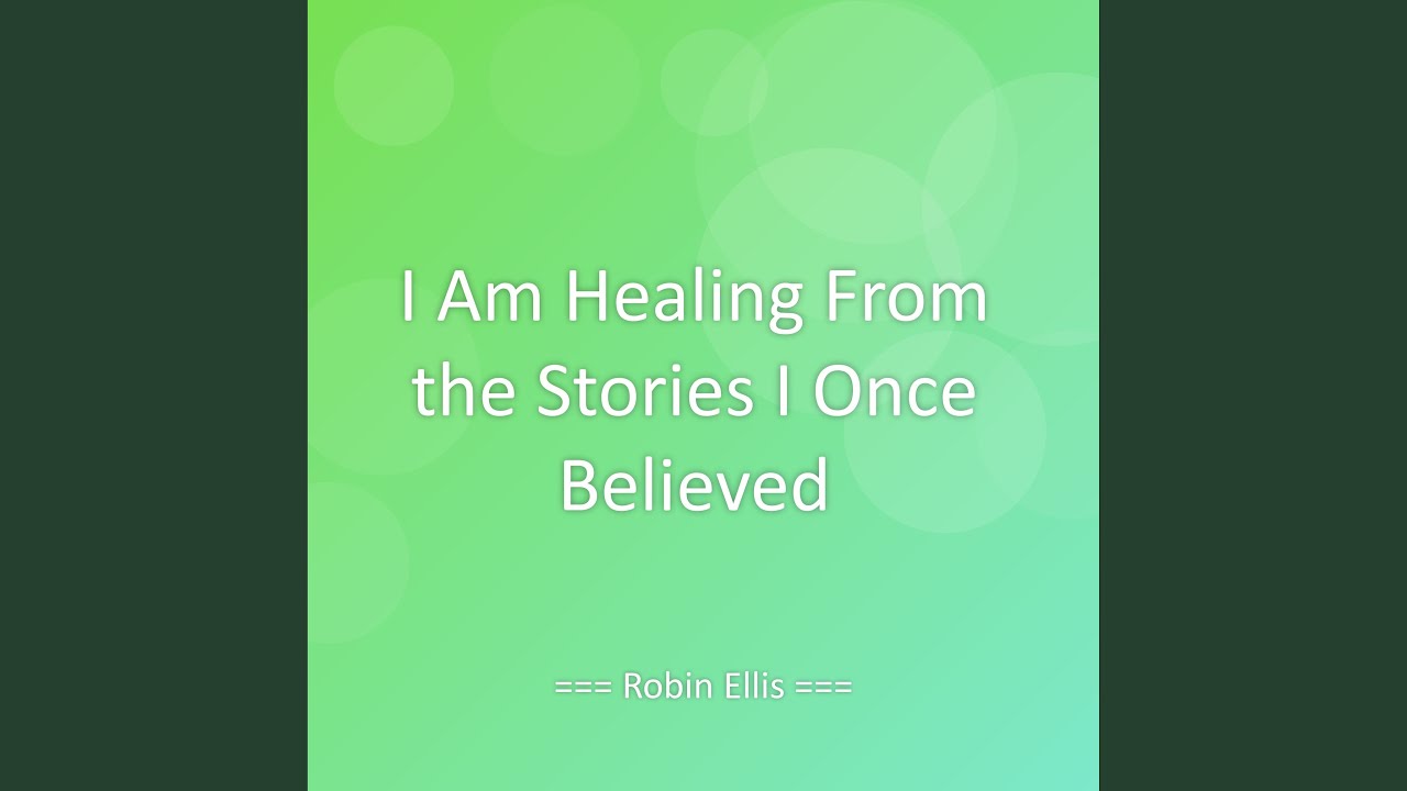 I Am Healing From the Stories I Once Believed