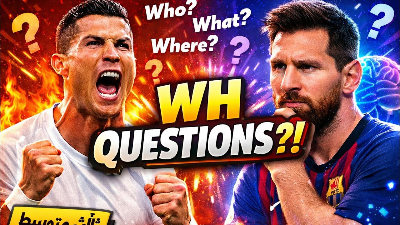 اتقن WH Questions للصف الثالث متوسطة بأسلوب كريستيانو في الحماس وميسي في الذكاء