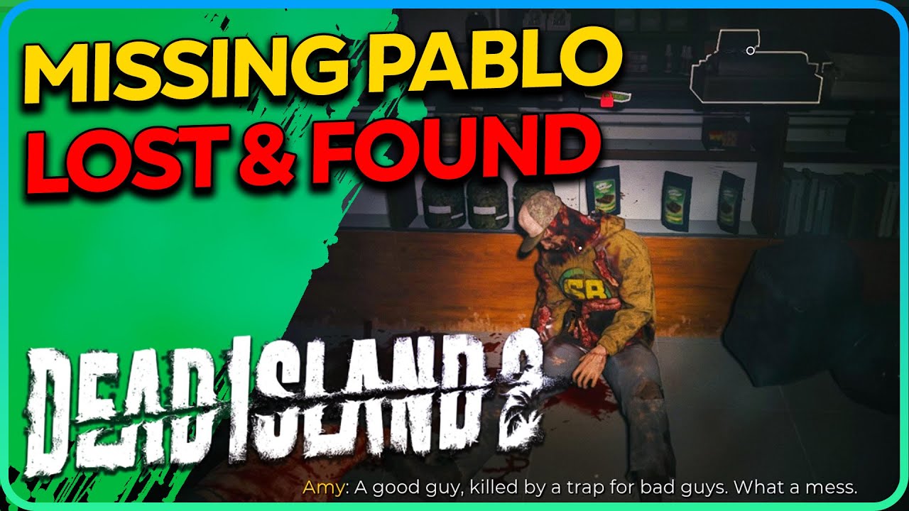 Missing Pablo Lost & Found Dead Island 2