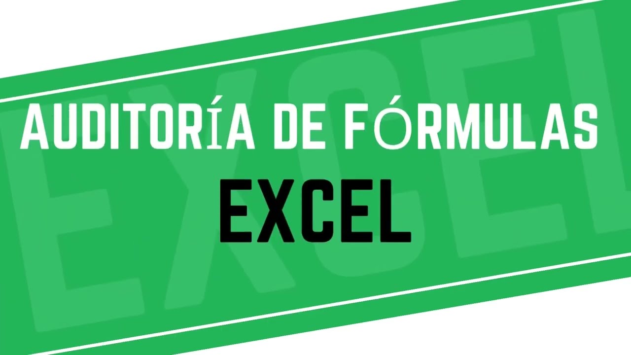 Auditoría de fórmulas en Excel Parte 1