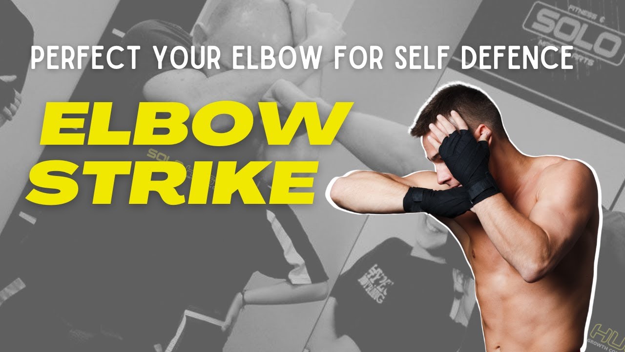 Perfect Your Elbow For Self Defence : Elbow Strike