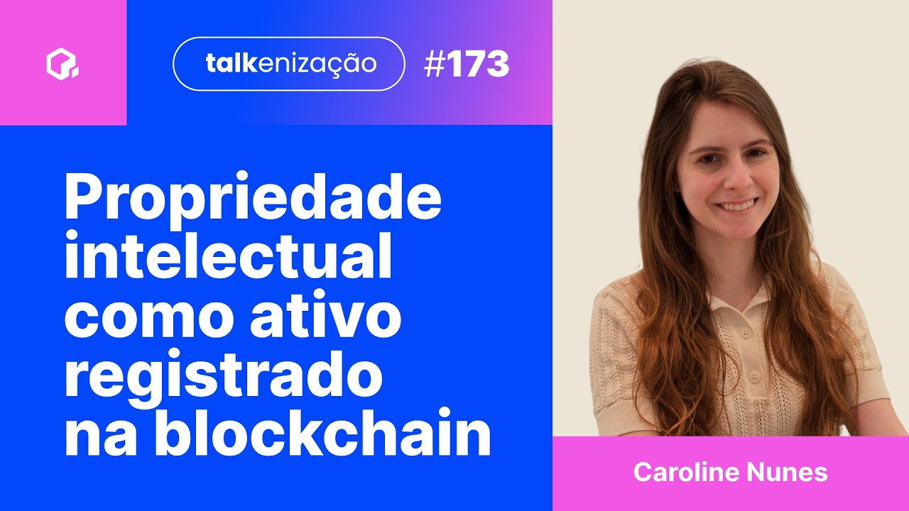 Propriedade intelectual on-chain: registro, evidência e anterioridade na blockchain | Caroline Nunes