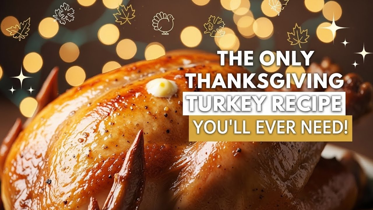 Thanksgiving Turkey Recipe 2025 🦃  Step-by-Step Visual  Cooking Guide for a Perfect Golden Roast