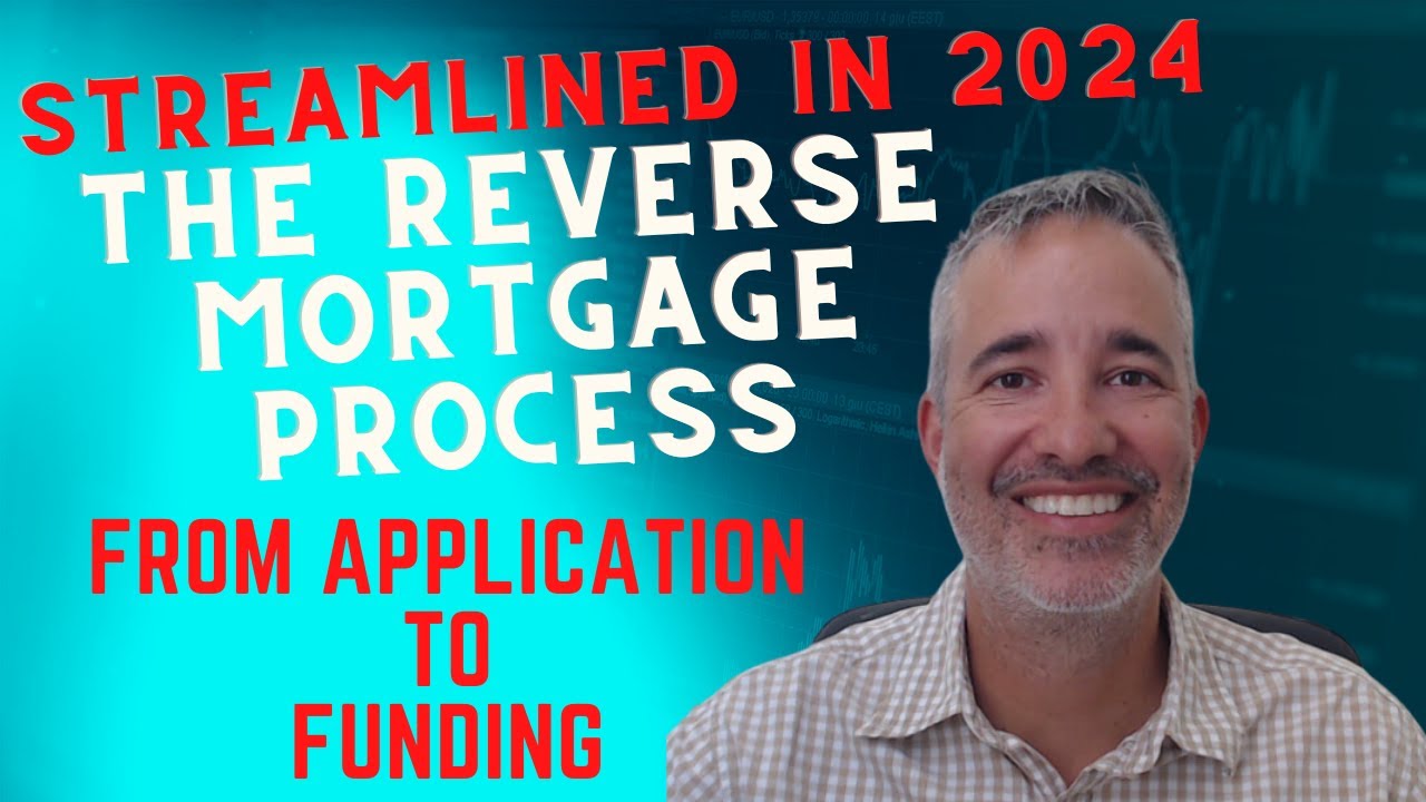 The Reverse Mortgage Process in 2024 | Reverse Mortgage Explained Process 2024 | Reverse Mortgage
