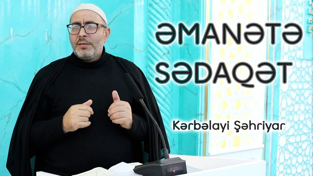 Əmanətə sədaqət (Cümə 6 dekabr 2025) Kərbəlayi Şəhriyar