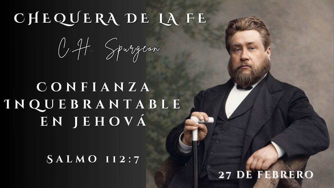 Chequera del Banco de la Fe de Charles Spurgeon. Salmo 112:7. (27 de Febrero)