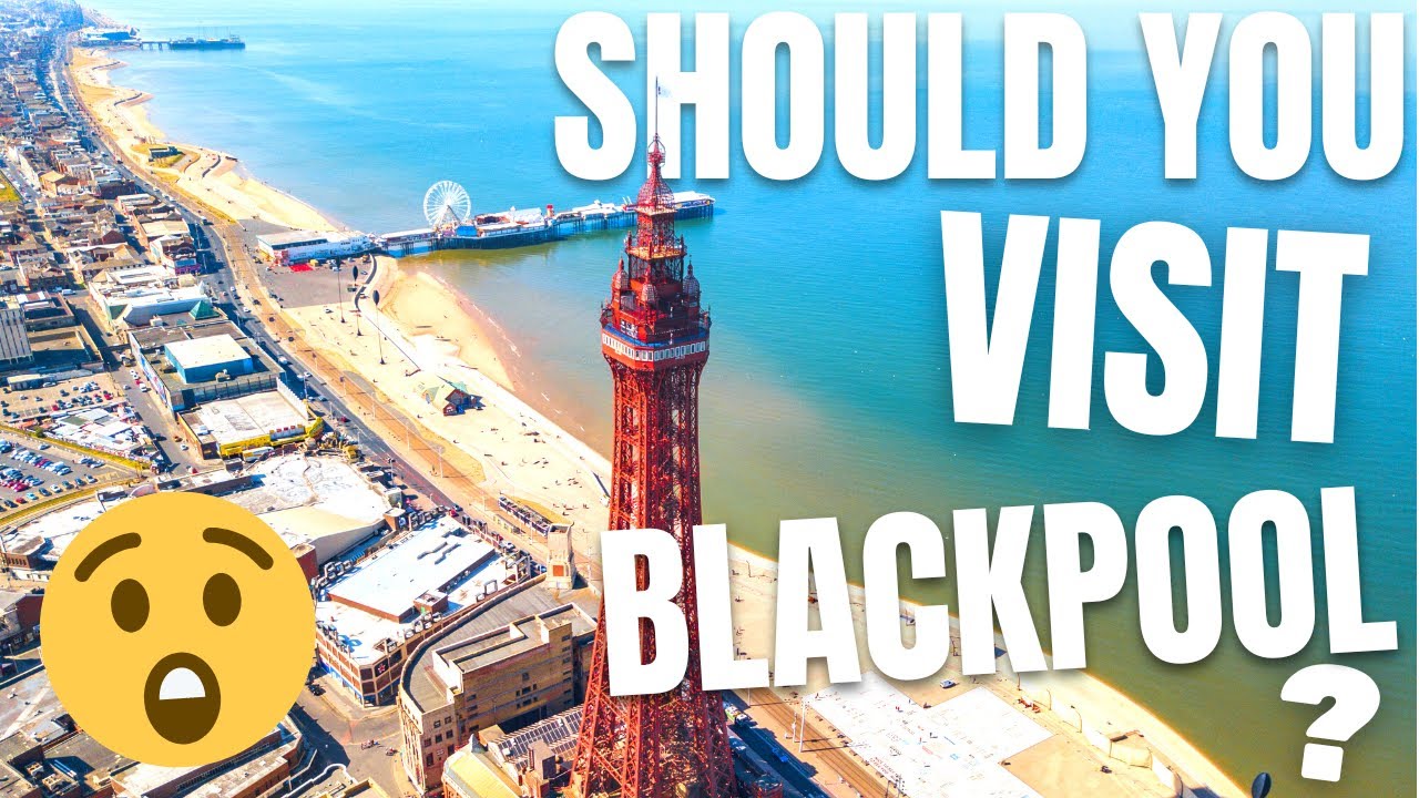 Worst Rated Seaside - Should You Visit Blackpool?
