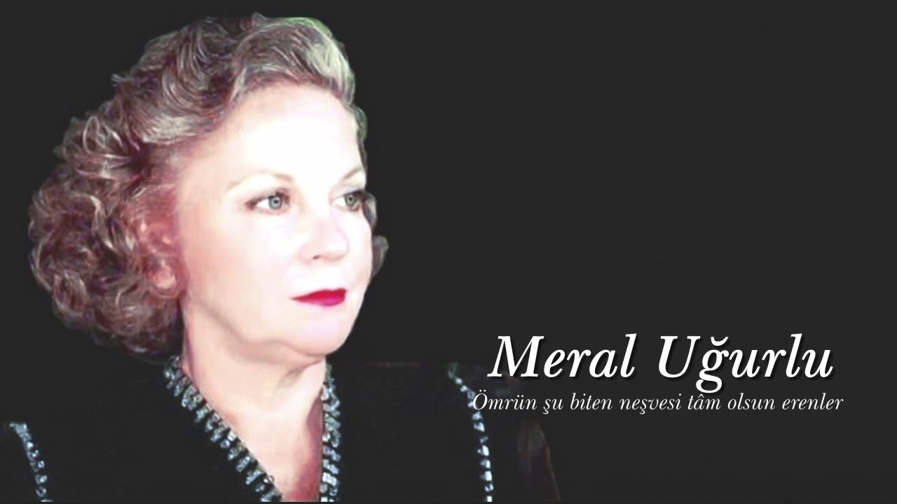 Meral Uğurlu ~ Ömrün şu biten neşvesi tâm olsun erenler