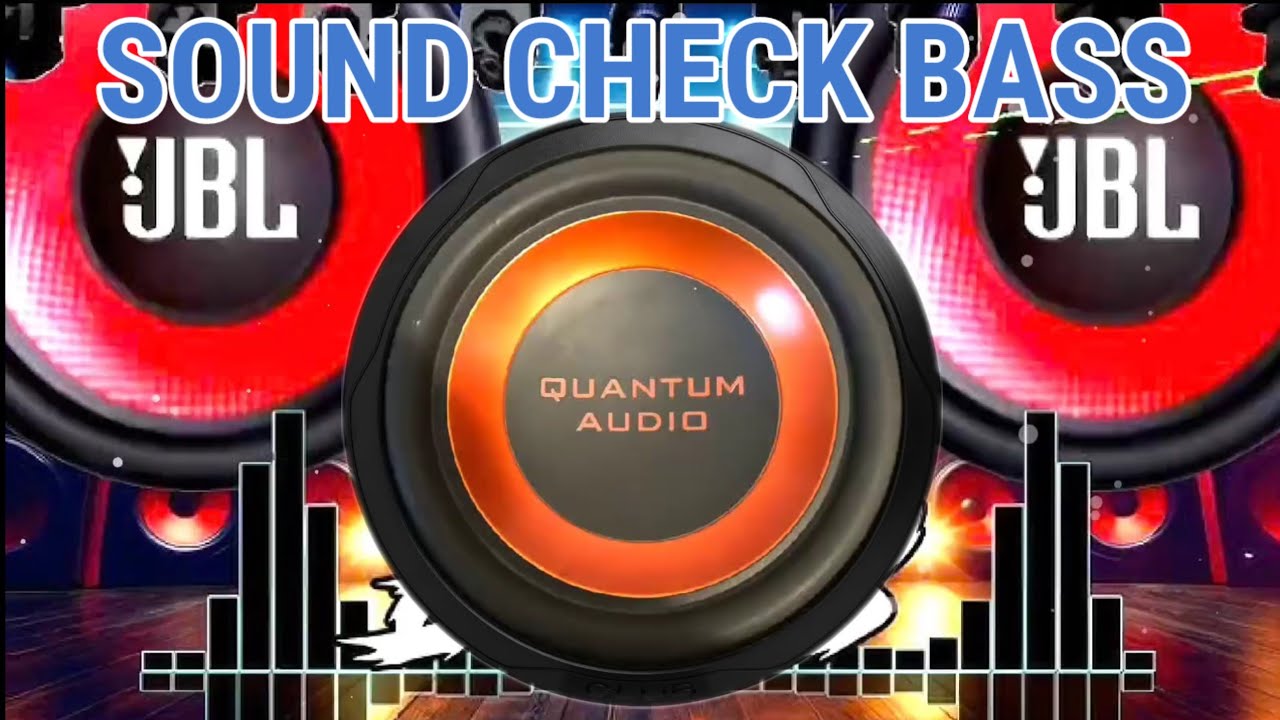 SOUND CHECK BASS BOOSTED [ MEGA  BASS ] #NGUYETPHAN1979