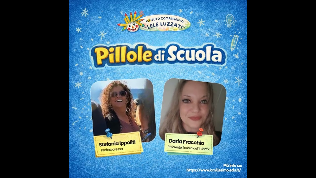 Pillole di scuola: La scuola dell'infanzia si racconta attraverso la voce della referente