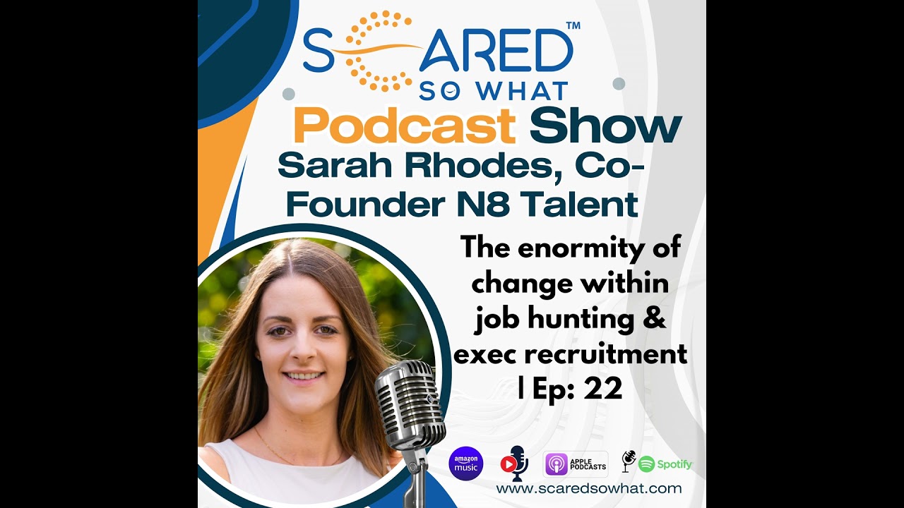 The enormity of change within job hunting and executive recruitment With Sarah Rhodes| Ep. 22 Sca...
