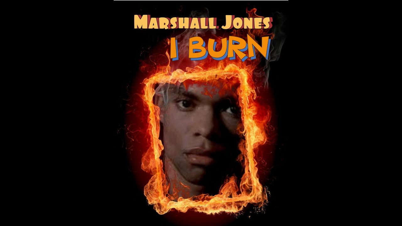 Marshall Jones   I Burn
