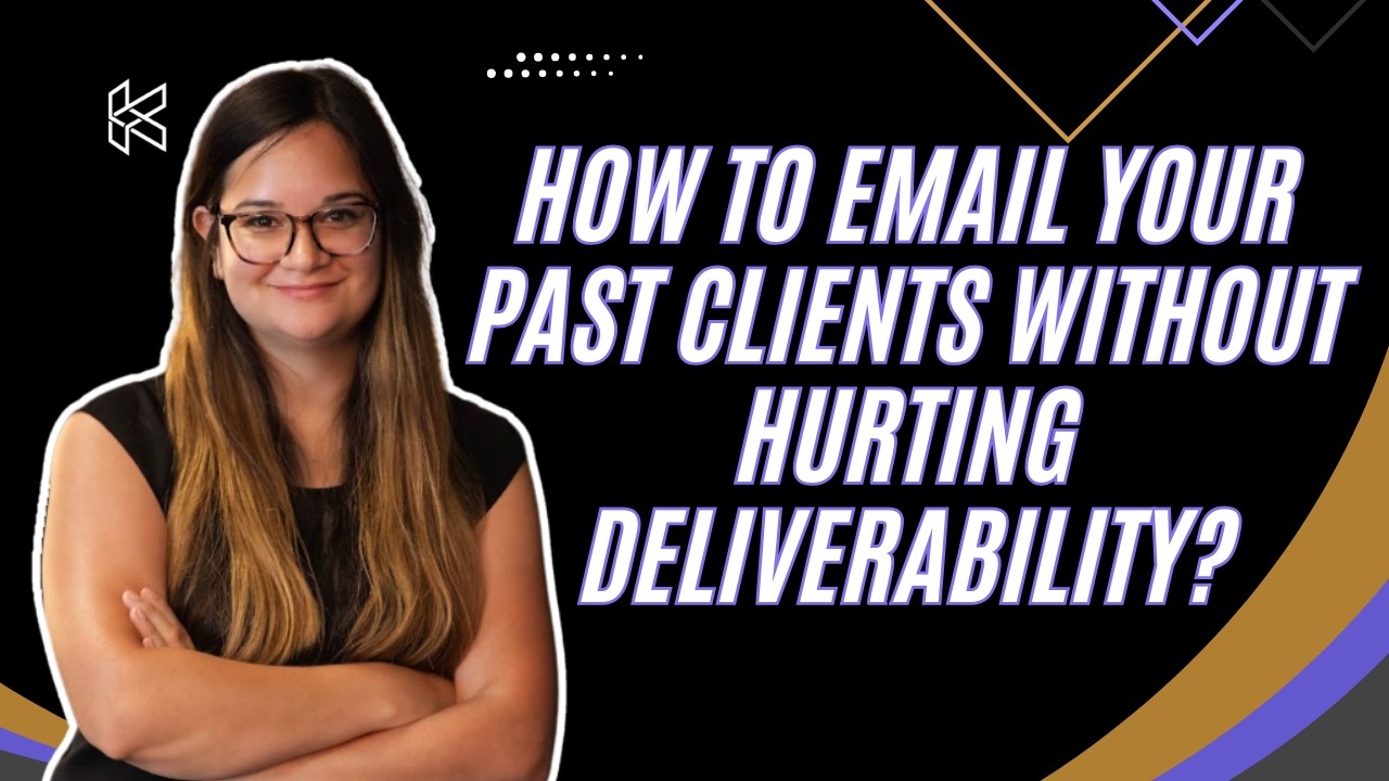 How to Email Your Past Clients Without Hurting Deliverability