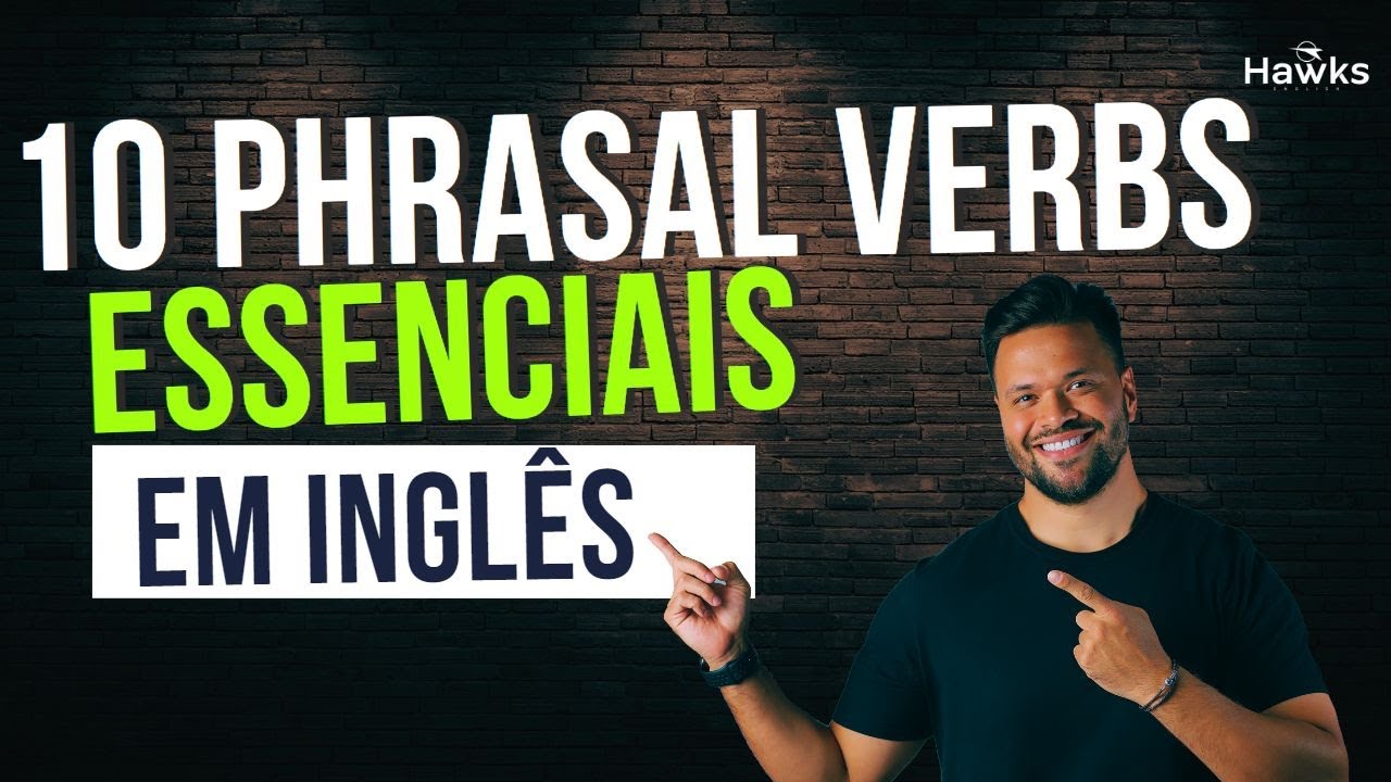 Transforme Sua Conversação Com Estes 10 Phrasal Verbs Essenciais em Inglês!