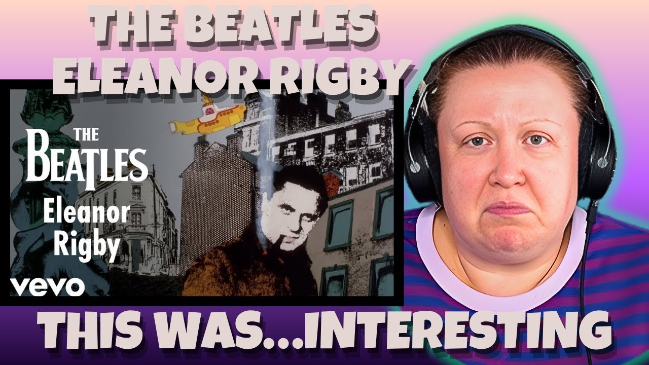 Eleanor Rigby - My FIRST TIME Hearing The Beatles - Reaction! 😲
